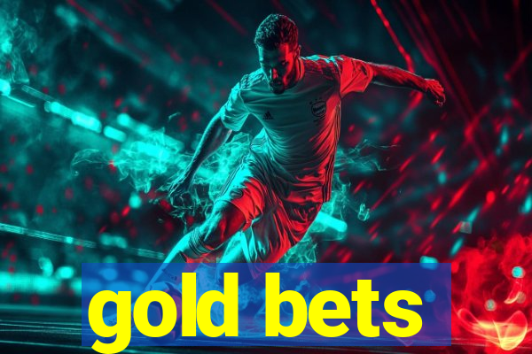 gold bets